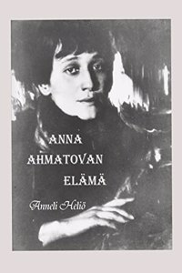 Anna Ahmatovan elama