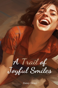 A Trail of Joyful Smiles