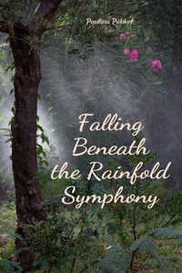 Falling Beneath the Rainfold Symphony