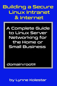 Building a Secure Linux Intranet & Internet