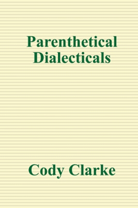 Parenthetical Dialecticals