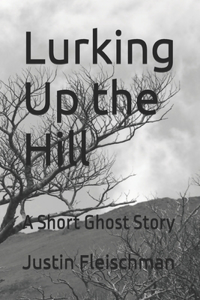Lurking Up the Hill
