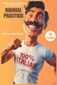MANUAL PRÁCTICO Cómo volverse italiano en unos pocos pasos