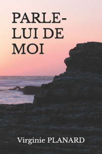 Parle-Lui de Moi