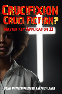 Crucifixion or Cruci-Fiction?