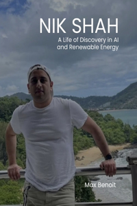 Nik Shah: A Life of Discovery in AI and Renewable Energy