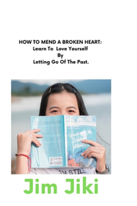How To Mend A Broken Heart