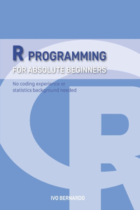 R Programming - R Language For Absolute Beginners