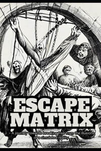 Escape The Matrix in 2023