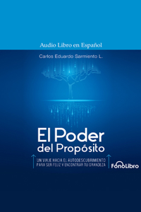 El Poder del Propósito