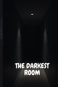 Darkest Room