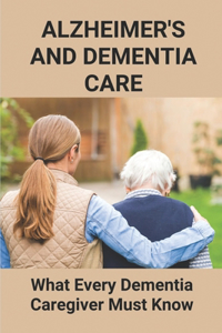 Alzheimer's And Dementia Care