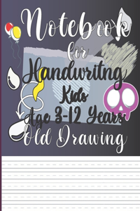 Notebook for Handwritng Kids Age 3-12 Years Old Drawing