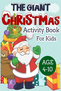 Giant Christmas Activity Book for Kids Age 4-10: Cute Workbook for Children Toddlers Preschoolers Coloring Pages Mazes Word Search Copy the Picture Homeschool