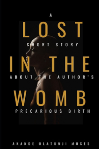 Lost in the Womb