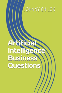 Artificial Intelligence Business Questions