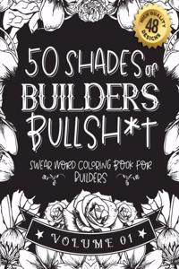 50 Shades of builders Bullsh*t