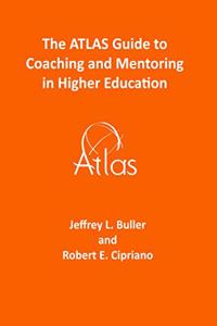 ATLAS Guide to Coaching and Mentoring in Higher Education