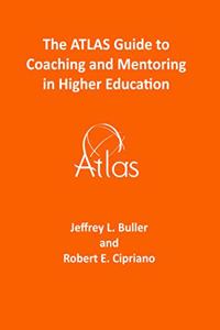 The ATLAS Guide to Coaching and Mentoring in Higher Education