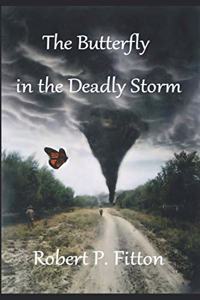 Butterfly in the Deadly Storm