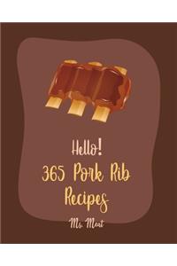 Hello! 365 Pork Rib Recipes