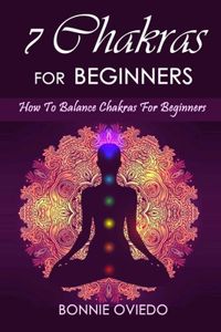 7 Chakras For Beginners