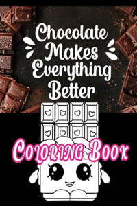Chocolate Makes Everything Better