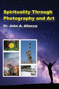 Spirituality Through Photography and Art