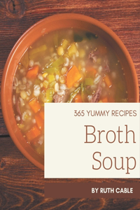 365 Yummy Broth Soup Recipes