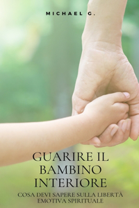 Guarire Il Bambino Interiore