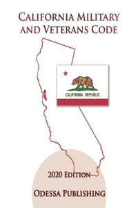 California Military and Veterans Code 2020 Edition [MVC]