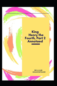 King Henry the Fourth, Part 2 Annotaed