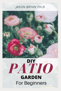 DIY Patio Garden for Beginners