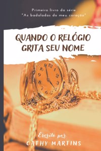 Quando o relógio grita seu nome