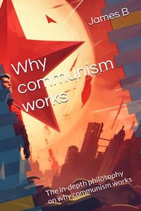 Why communism works