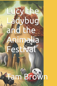 Lucy the Ladybug and the Animalia Festival