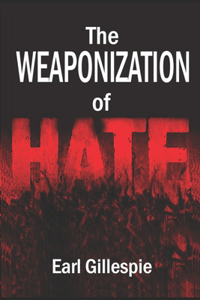 Weaponization of Hate