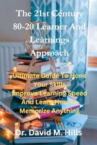 21st Century 80/20 Learner and Learnings Approach