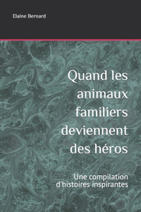 Quand les animaux familiers deviennent des héros