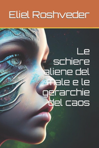 Le schiere aliene del male e le gerarchie del caos