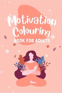 Motivation Colouring Book For Adults