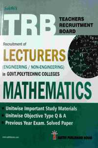 Trb Exam Guide For Recruitment Of Lecturers (Engineering/Non-Engineering) In Govt. Polytechnic Colleges / Mathematics / Unitwise Important Study Materials, Objective Type Q & A, Solved Paper