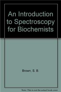 Introduction to Spectroscopy for Biochemists