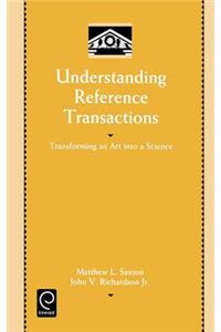 Understanding Reference Transactions: Transforming an Art Into a Science