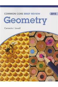 Brief Review Math 2015 Common Core Geometry Student Edition Grade 9/12