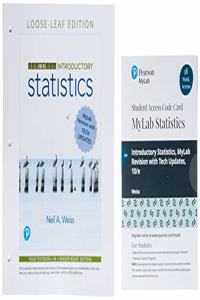 Introductory Statistics Mylab Revision, Loose-Leaf Edition Plus Mylab Statistics with Pearson Etext -- 18 Week Access Card Package