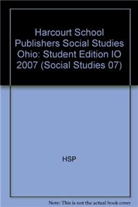 Harcourt School Publishers Social Studies Ohio: Student Edition Grade 4 Ohio 2007