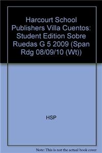 Villa Cuentos: EdiciÃ³nes del Estudiante (Student Edition) Grade 5 Sobre Ruedas 2009