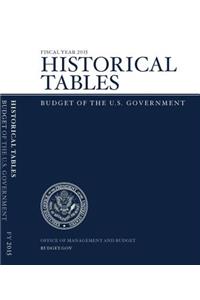 Fiscal Year 2015 Historical Tables: Budget of the U.S. Government