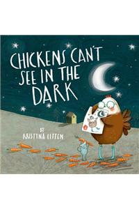 Chickens Can't See in the Dark
